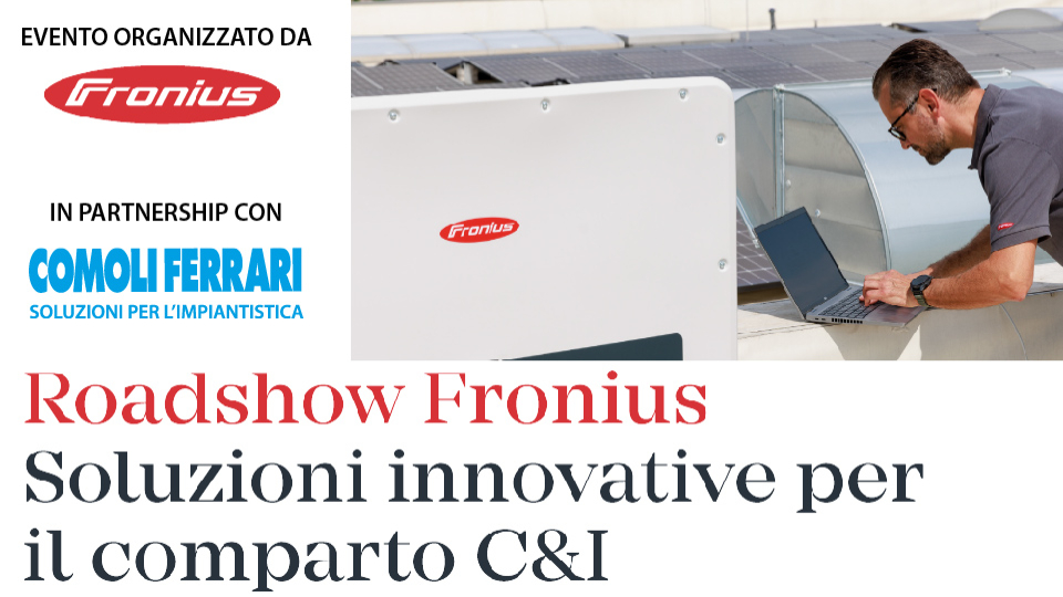 ROADSHOW FRONIUS: soluzioni Innovative per il Comparto C&I